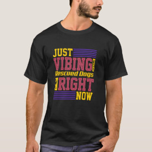 Camiseta Simplemente Vibro Con Perros Rescatados Ahora