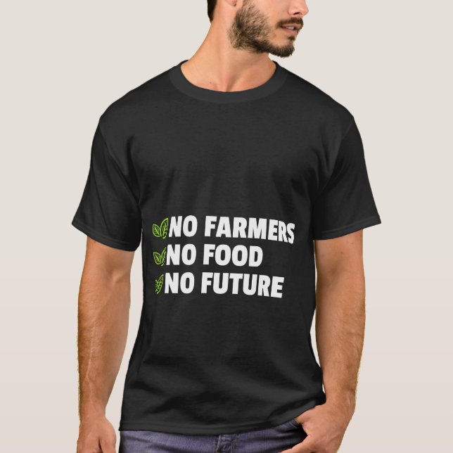 Camiseta Sin agricultores sin comida sin futuro para granja (Anverso)