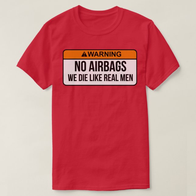 Camiseta Sin Airbags Morimos Como Hombres De Verdad Diverti (Diseño del anverso)