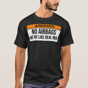 Camiseta Sin Airbags Morimos Como Hombres De Verdad Diverti