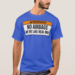 Camiseta Sin Airbags Morimos Como Hombres De Verdad Diverti