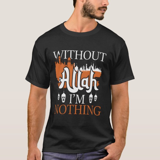Camiseta Sin Alá No Soy Nada - Islam Islámico (Anverso)