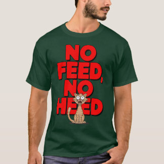 Camiseta Sin alimento, sin atención