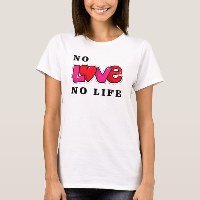 Camiseta Sin amor ni vida (Anverso)