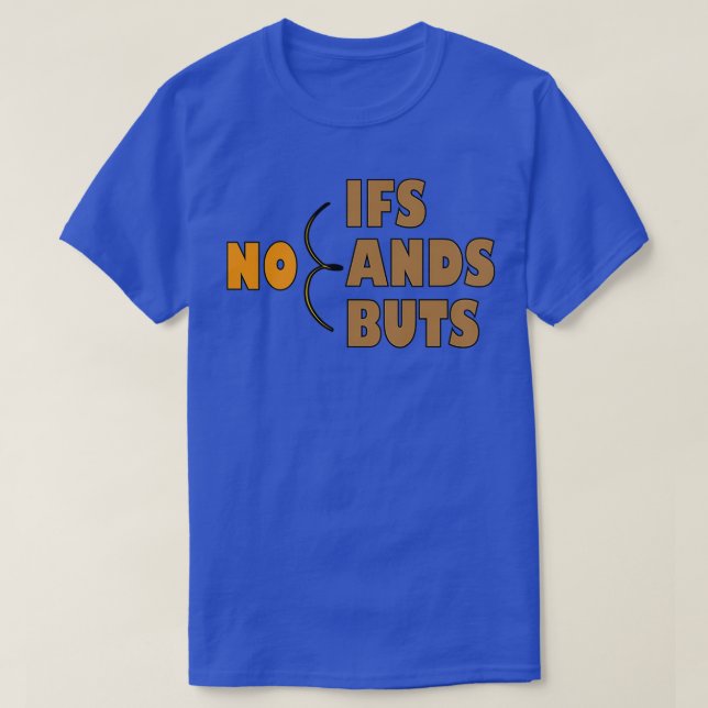Camiseta Sin Andes Ifs O Buts inspiradores (Diseño del anverso)