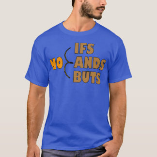 Camiseta Sin Andes Ifs O Buts inspiradores