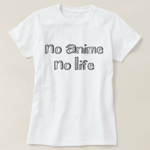 Camiseta sin anime ni vida