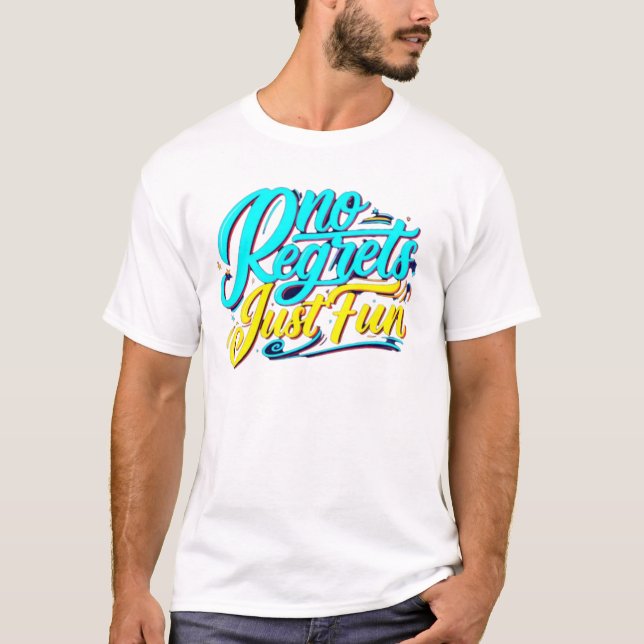 Camiseta Sin arrepentimientos, sólo diversión (Anverso)
