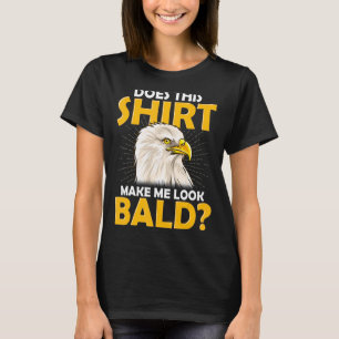 Camiseta Sin Baldosas De Cabello Me Hace Parecer Águila Cal