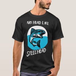 Camiseta Sin cabeza como Steelhead T-Shirt