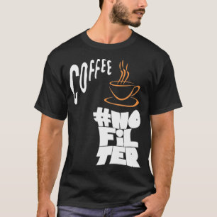 Camiseta Sin café filtro