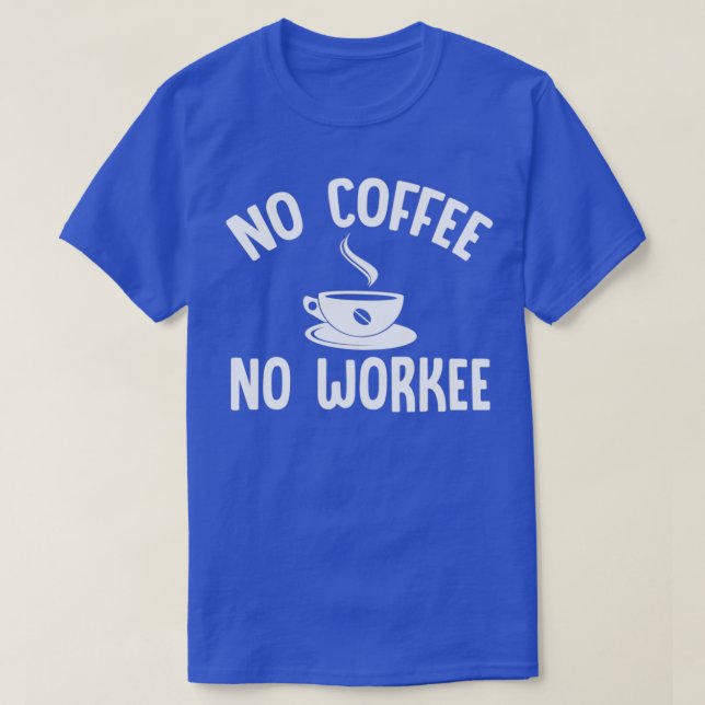 Camiseta Sin café sin blanco trabajador 2 (Diseño del anverso)