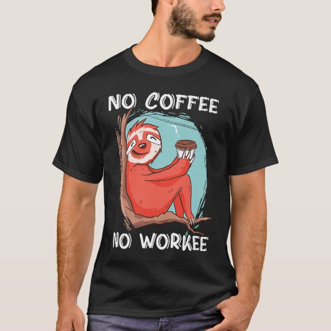 Camiseta Sin café sin cafeína laboral (Anverso)