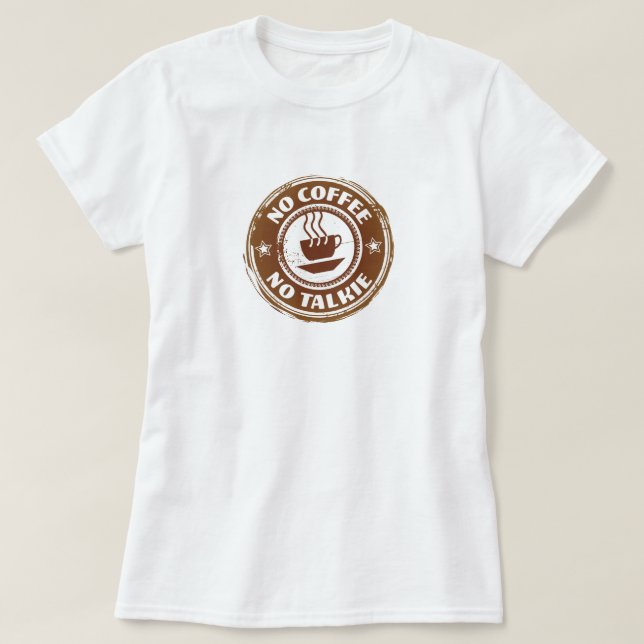 Camiseta sin café sin charla (Diseño del anverso)