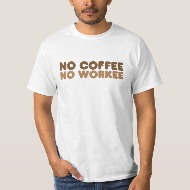 Camiseta Sin café sin trabajo (Anverso)