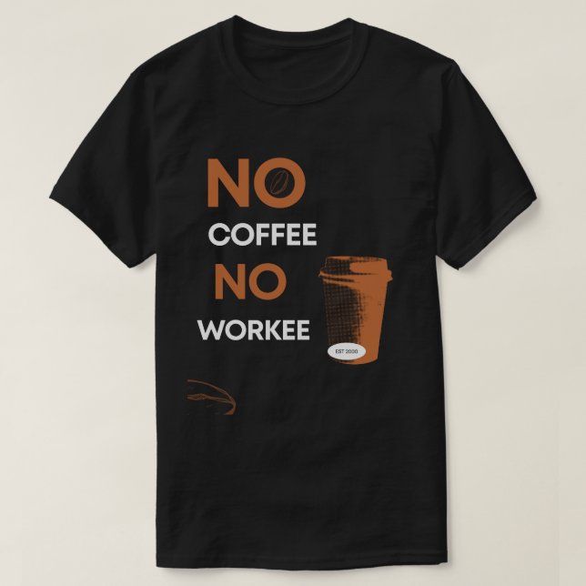 Camiseta Sin café sin trabajo (Diseño del anverso)