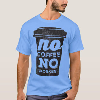 Camiseta Sin café sin trabajo taza de café negro 2