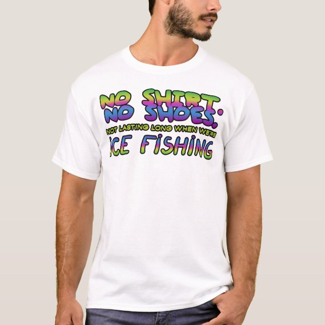 Camiseta Sin camisa, sin zapatos, no durará mucho... (Anverso)