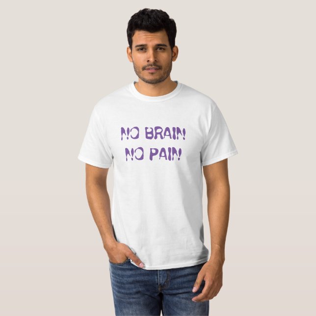 Camiseta sin cerebro, sin dolor (Anverso completo)