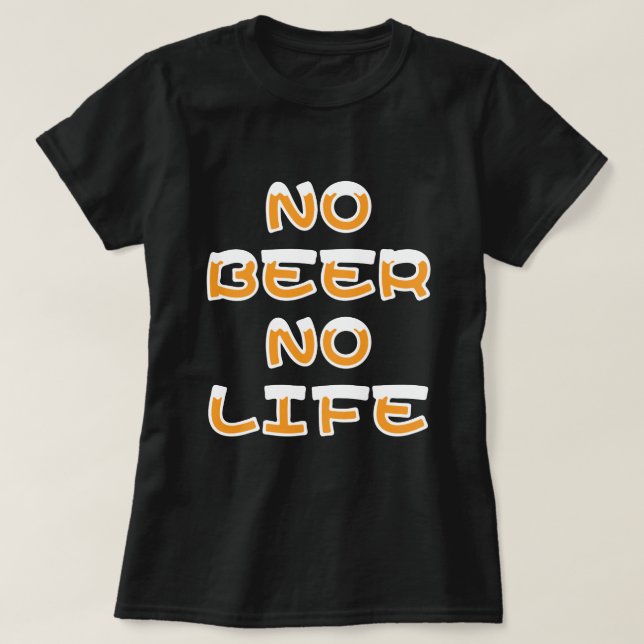 Camiseta SIN CERVEZA NO LIFE T-Shirt (Diseño del anverso)
