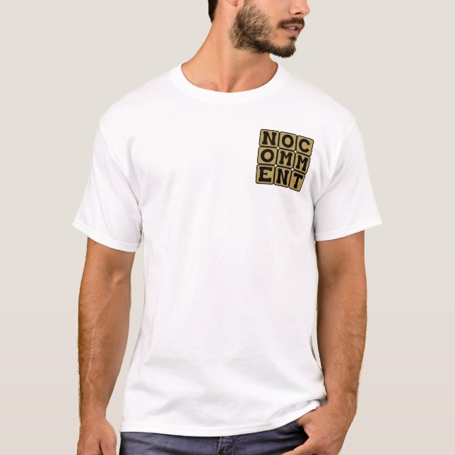Camiseta Sin comentarios, se niega a responder (Anverso)