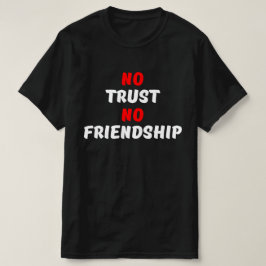 CAMISETA SIN CONFIANZA NI AMISTAD