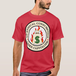 Camiseta Sin consumo ético bajo el capitalismo
