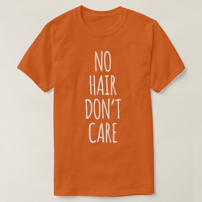 Camiseta Sin cuidado de Hair Donx27t (Diseño del anverso)