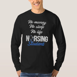Camiseta Sin Dinero Sin Dormir Ni Enfermería De Vida Estudi
