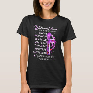 Camiseta Sin Dios, Nuestra Semana Sería El Lágrimo Del Lune