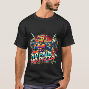 Camiseta Sin Dolor, Sin Motivación De Gimnasio De Pizza