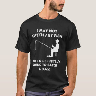 Camiseta Sin Duda Atrapa Un Buzz Gracioso Bebiendo Y Pescan