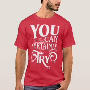 Camiseta Sin Duda Se Puede Probar La Tipografía