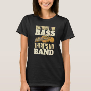 Camiseta Sin El Bajo Bajista Guitarrista Bajo Guitarra Pl