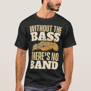 Camiseta Sin el Bajo, Guitarrista Bajista Guitarra Bajo Pl