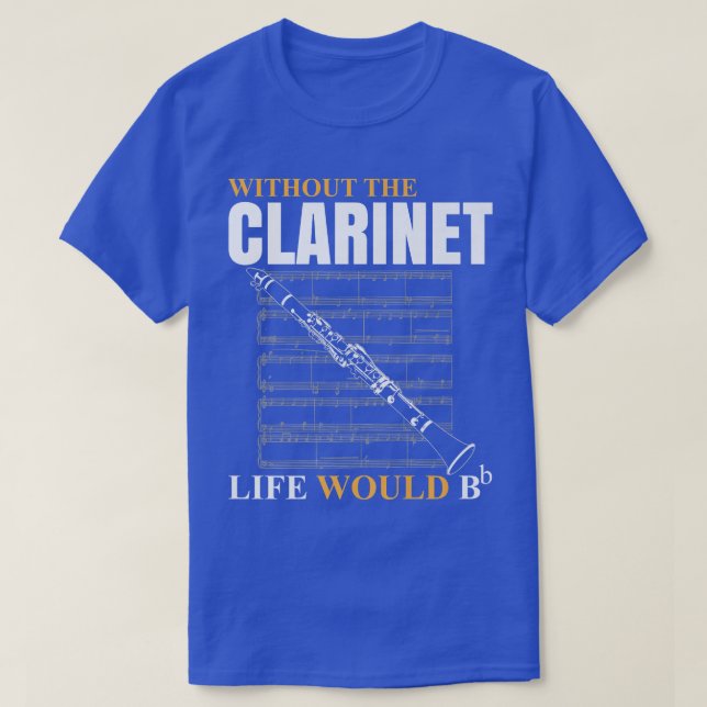 Camiseta Sin El Clarinet La Vida Sería El Clarinetista Musi (Diseño del anverso)