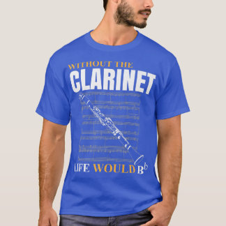 Camiseta Sin El Clarinet La Vida Sería El Clarinetista Musi