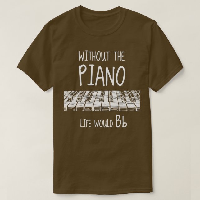 Camiseta Sin el piano la vida se vería afectada por la músi
