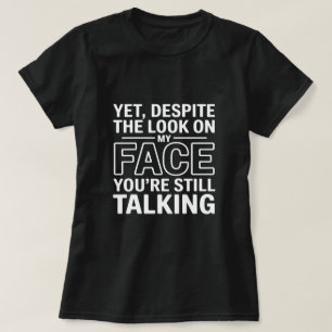 Camiseta Sin Embargo, a Pesar de la Mirada en Mi Cara Todav