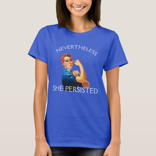 Camiseta "Sin embargo, ella persistió" con Rosie (Anverso)