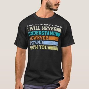 Camiseta Sin Embargo, Entiendo Que Nunca Entenderé