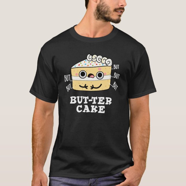 Camiseta Sin embargo, la torta es divertida y la mancha de  (Anverso)