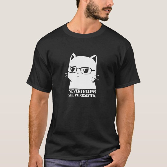 Camiseta Sin Embargo Persistió A Gato Nerd Funny Kitten P (Anverso)