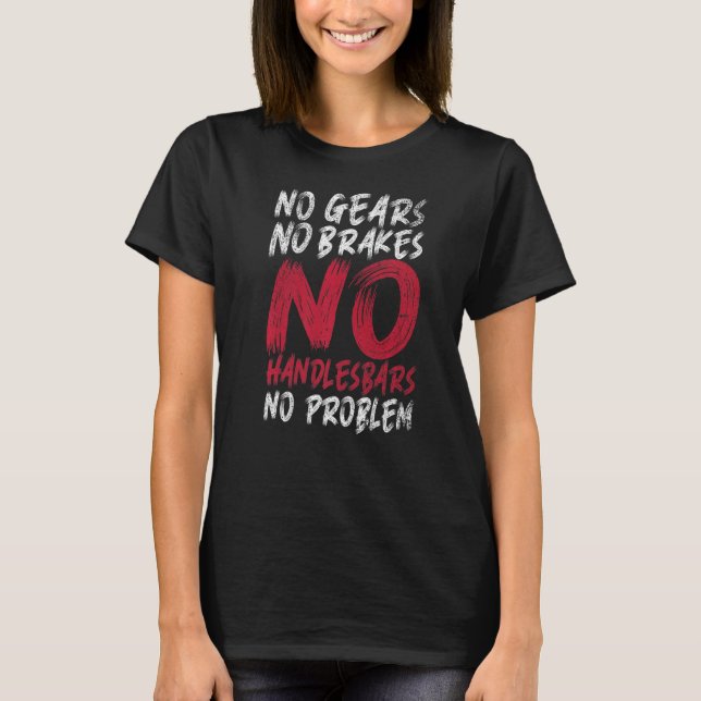 Camiseta Sin engranajes sin frenos sin manillares sin probl (Anverso)