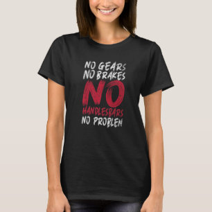 Camiseta Sin engranajes sin frenos sin manillares sin probl