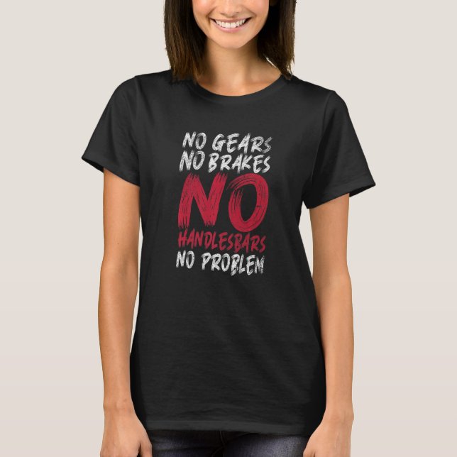 Camiseta Sin engranajes sin frenos sin manillares sin probl (Anverso)