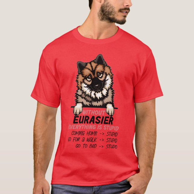 Camiseta Sin Eurasier todo es estúpido amigo del perro g (Anverso)