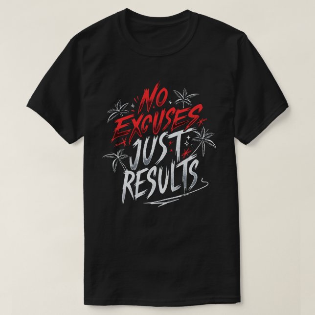 Camiseta Sin excusas, sólo resultados - Motivación