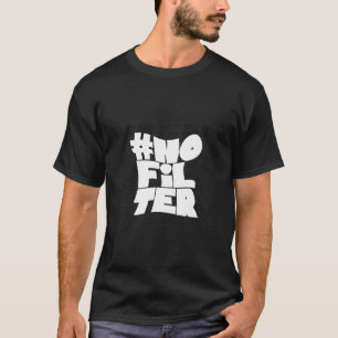 Camiseta Sin filtro Tipografía negrita Cita divertida