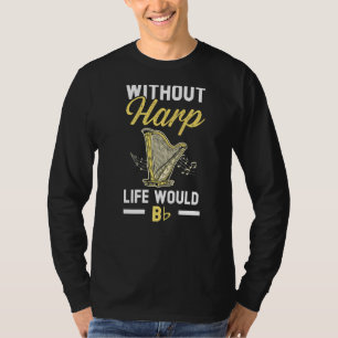 Camiseta Sin Harp Life Sería Un Músico Harpist M